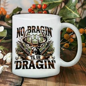 Rustic Deer Hunting Ceramic Coffee Mug - "NO BRAGIN' TILL I DRAG IN" Design, Insulated & Dishwasher Safe, Multi-