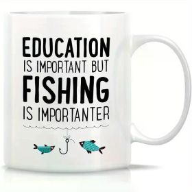 1pc 11oz Retreez Funny Mug - Education is Important Fishing is Importanter 11oz Ceramic Coffee Mugs - Funny,