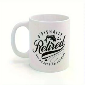 1pc Retirement Fishing Ceramic Coffee Mug 11oz - "O' Fisally Retired" Humorous Design, Insulated, Reusable, Machine